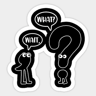 Wait, What? - Funny English Grammar Spelling Sticker